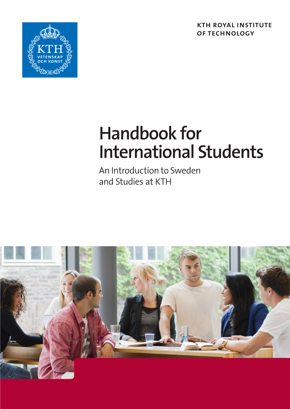 Handbook for International Students an Introduction to Sweden and Studies at KTH