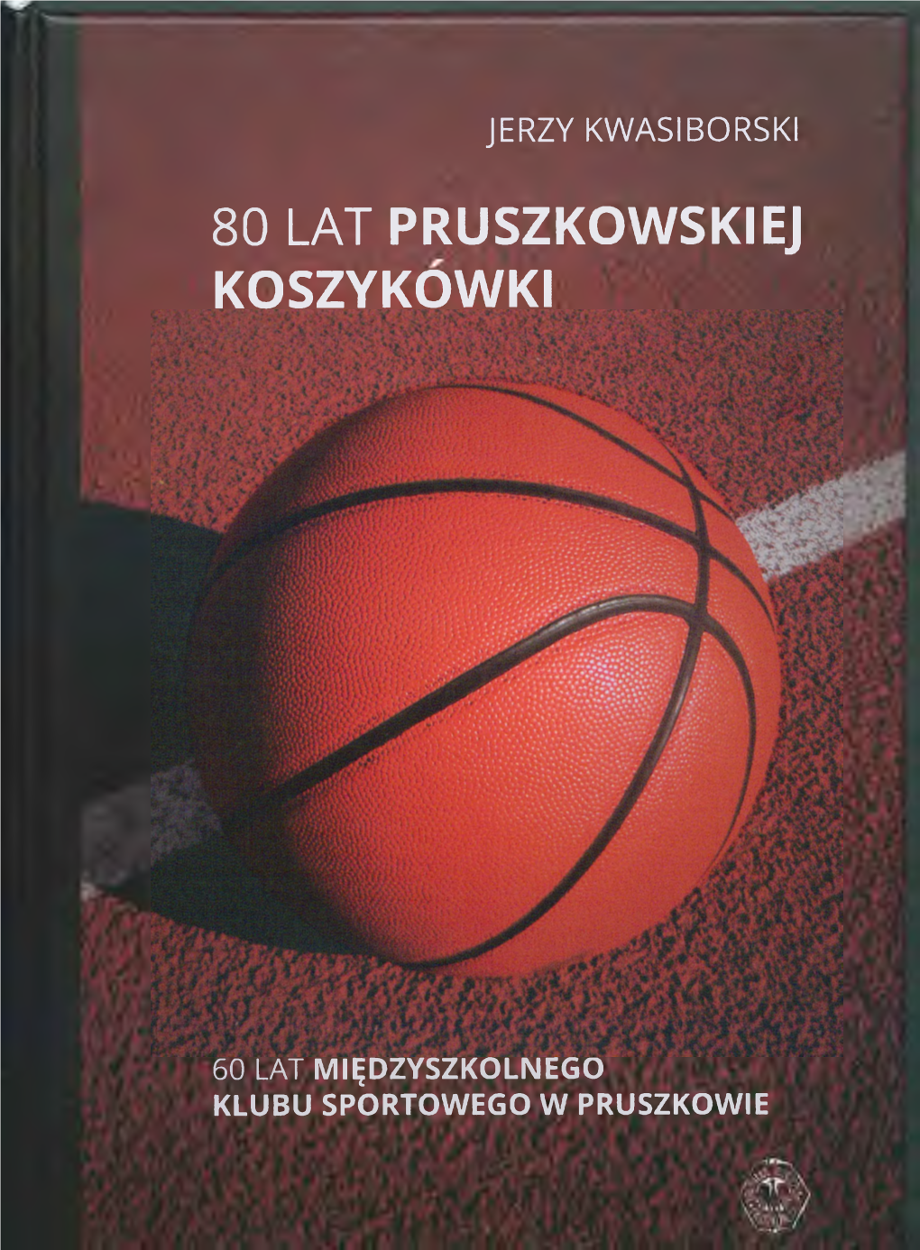 80 Lat Pruszkowskiej Koszykówki