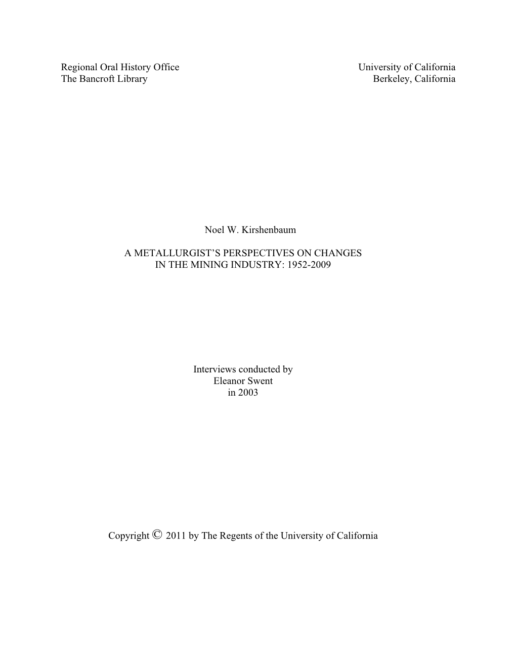 Regional Oral History Office University of California the Bancroft Library Berkeley, California Noel W. Kirshenbaum a METALLURGI