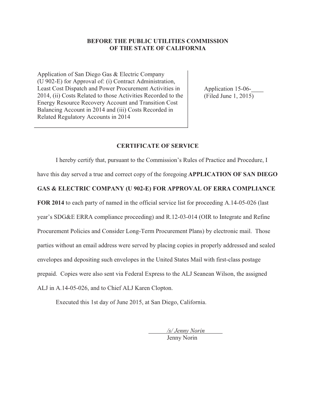 BEFORE the PUBLIC UTILITIES COMMISSION of the STATE of CALIFORNIA Application of San Diego Gas & Electric Company (U 902-E)