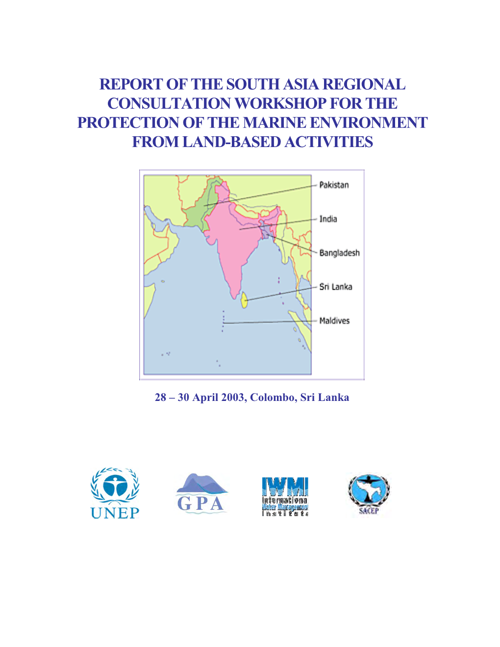 Report of the South Asia Regional Consultation Workshop for the Protection of the Marine Environment from Land-Based Activities