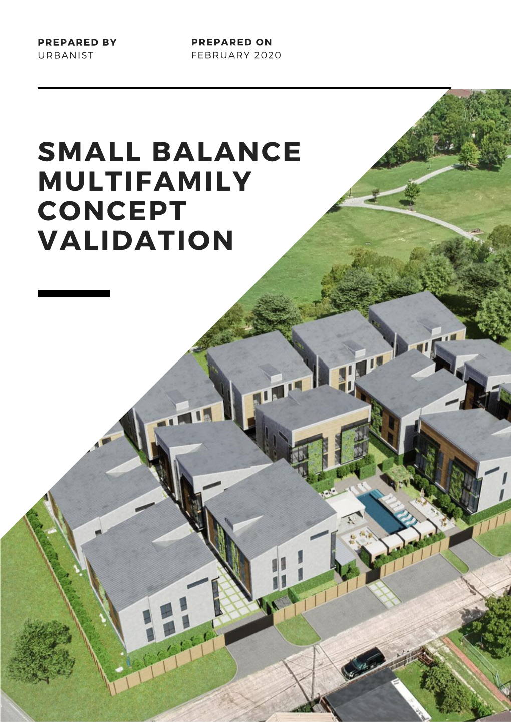 SMALL BALANCE MULTIFAMILY CONCEPT VALIDATION Urbanist Small Balance Multifamily Concept Validation