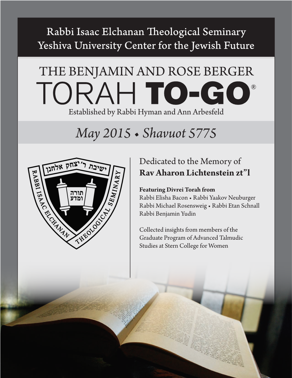 TORAH TO-GO® Established by Rabbi Hyman and Ann Arbesfeld May 2015 • Shavuot 5775