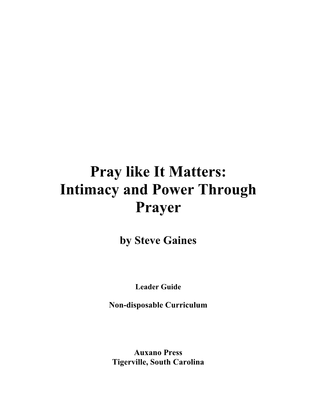 Pray Like It Matters: Intimacy and Power Through Prayer