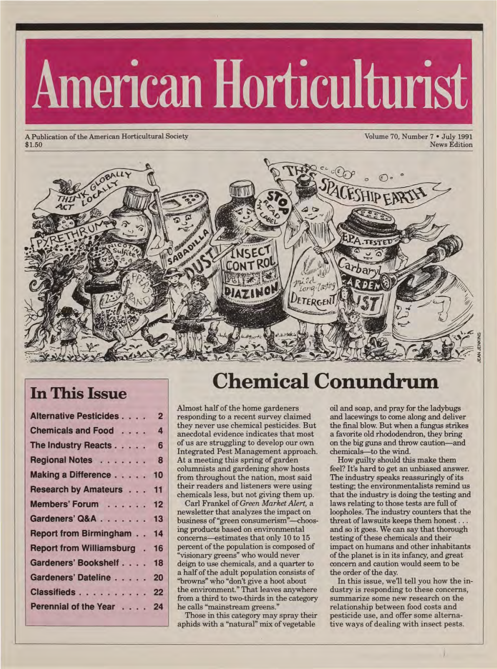 Chemical Conundrwn in This Issue Almost Half of the Home Gardeners Oil and Soap, and Pray for the Ladybugs Alternative Pesticides