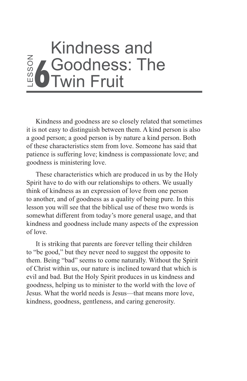 Kindness and Goodness: the Twin Fruit