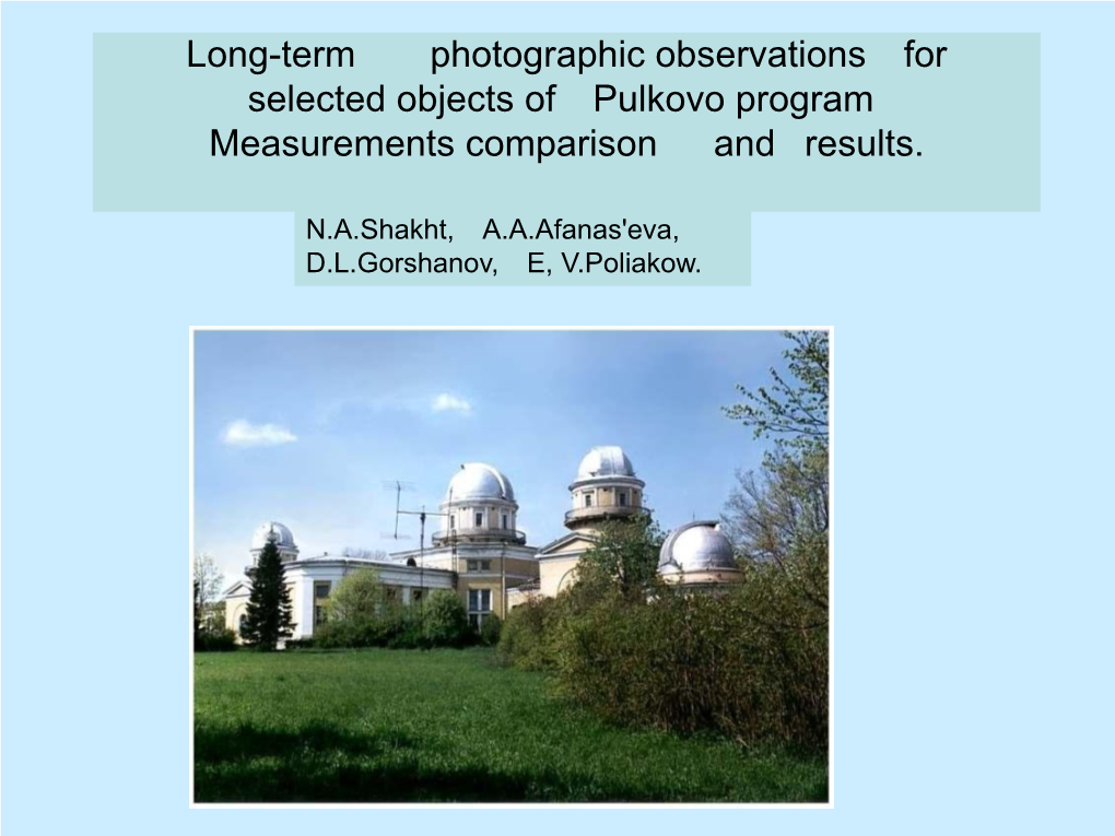 Long-Term Photographic Observations for Selected Objects of Pulkovo Program Measurements Comparison and Results
