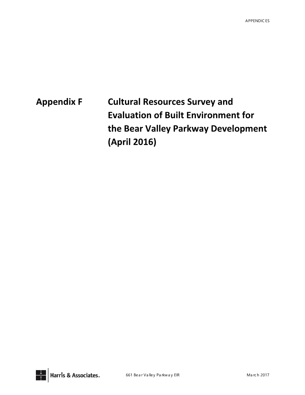Appendix F Cultural Resources Survey and Evaluation of Built Environment for the Bear Valley Parkway Development (April 2016)