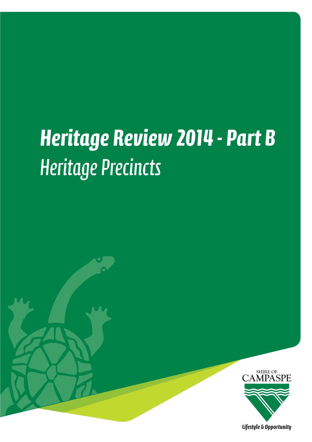 Heritage Review 2014 - Part B Heritage Precincts Heritage Review 2014 PART B – Heritage Precincts