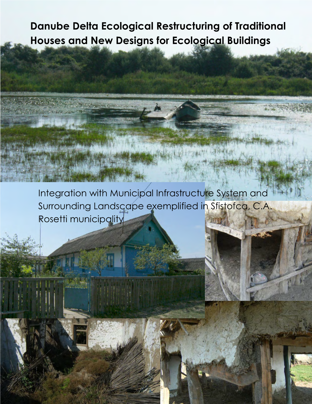 Danube Delta Ecological Restructuring of Traditional Houses and New Designs for Ecological Buildings