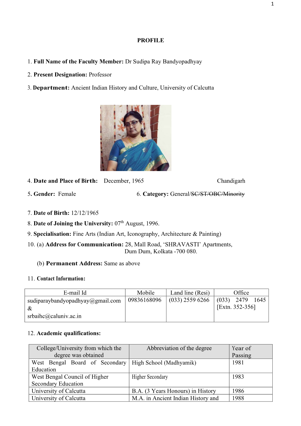 Dr Sudipa Ray Bandyopadhyay 2. Present Designation: Professor