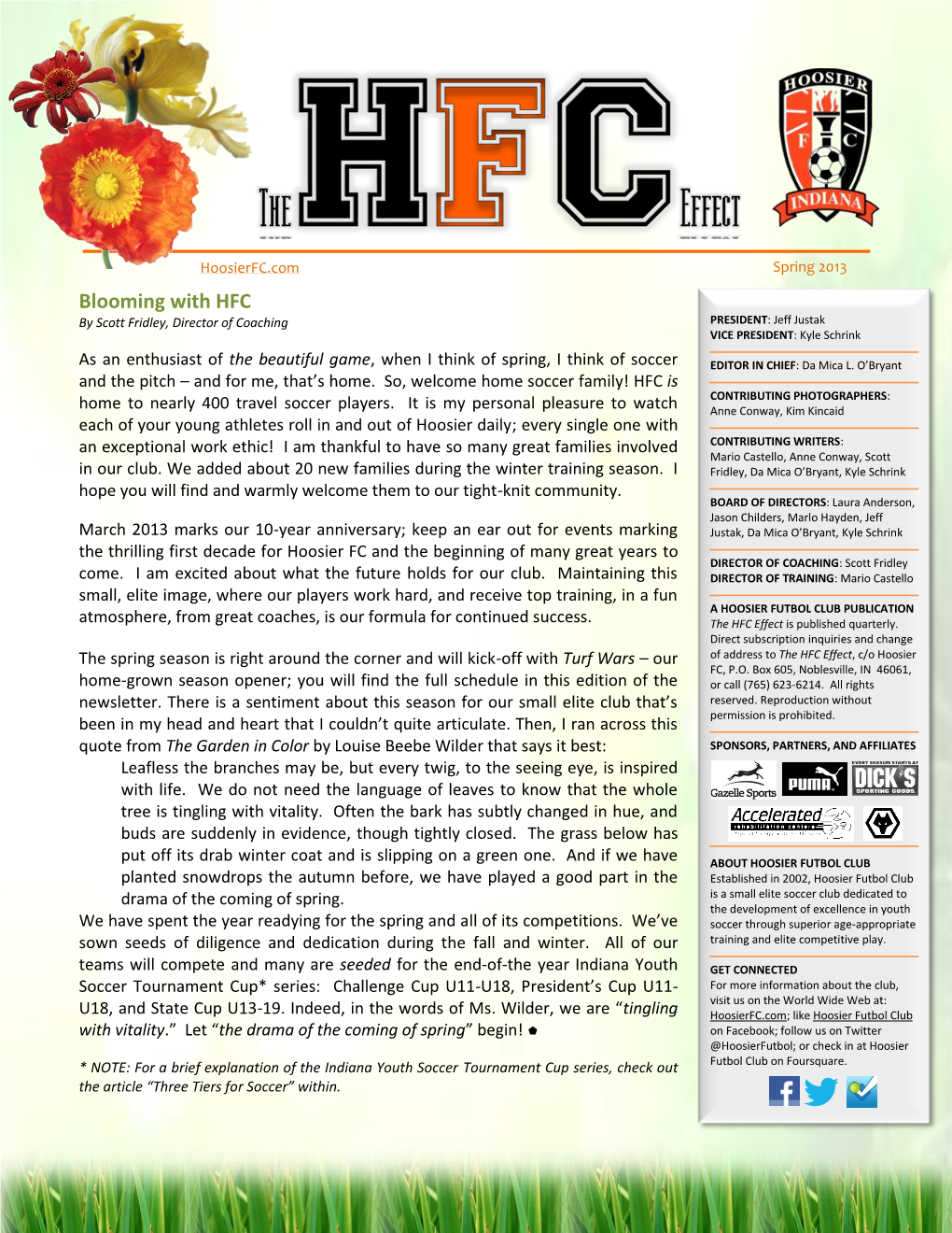 Blooming with HFC by Scott Fridley, Director of Coaching PRESIDENT: Jeff Justak VICE PRESIDENT: Kyle Schrink