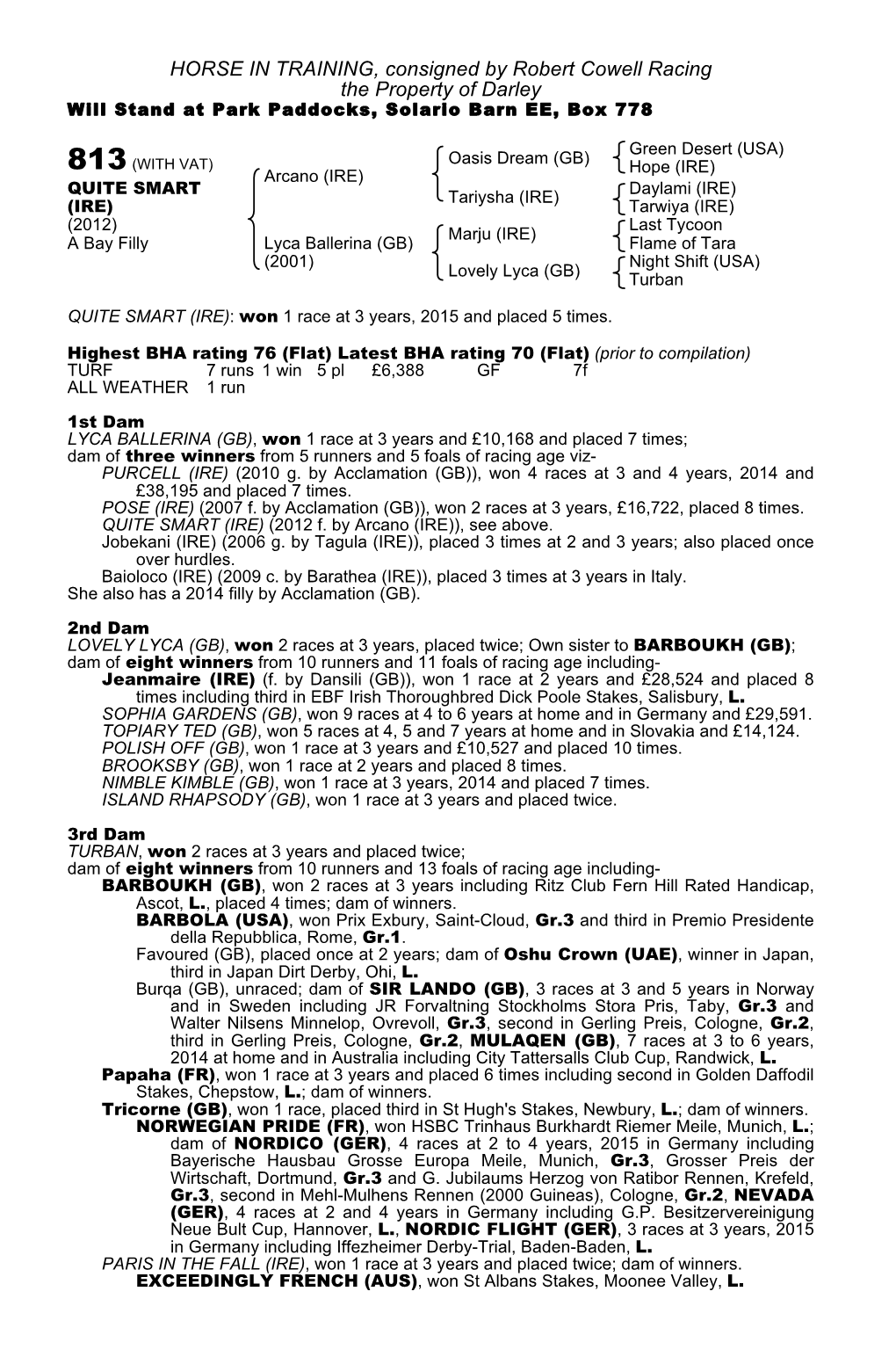 HORSE in TRAINING, Consigned by Robert Cowell Racing the Property of Darley Will Stand at Park Paddocks, Solario Barn EE, Box 778
