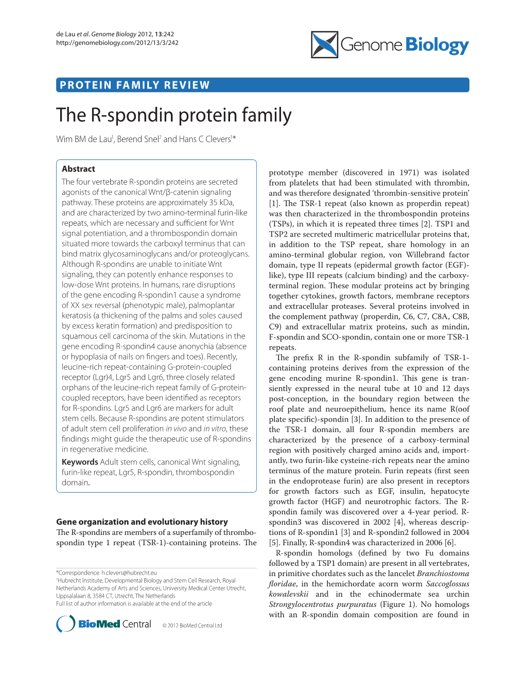The R-Spondin Protein Family Wim BM De Lau1, Berend Snel2 and Hans C Clevers1*