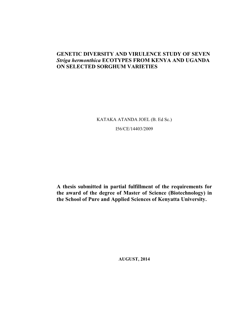 GENETIC DIVERSITY and VIRULENCE STUDY of SEVEN Striga Hermonthica ECOTYPES from KENYA and UGANDA on SELECTED SORGHUM VARIETIES A