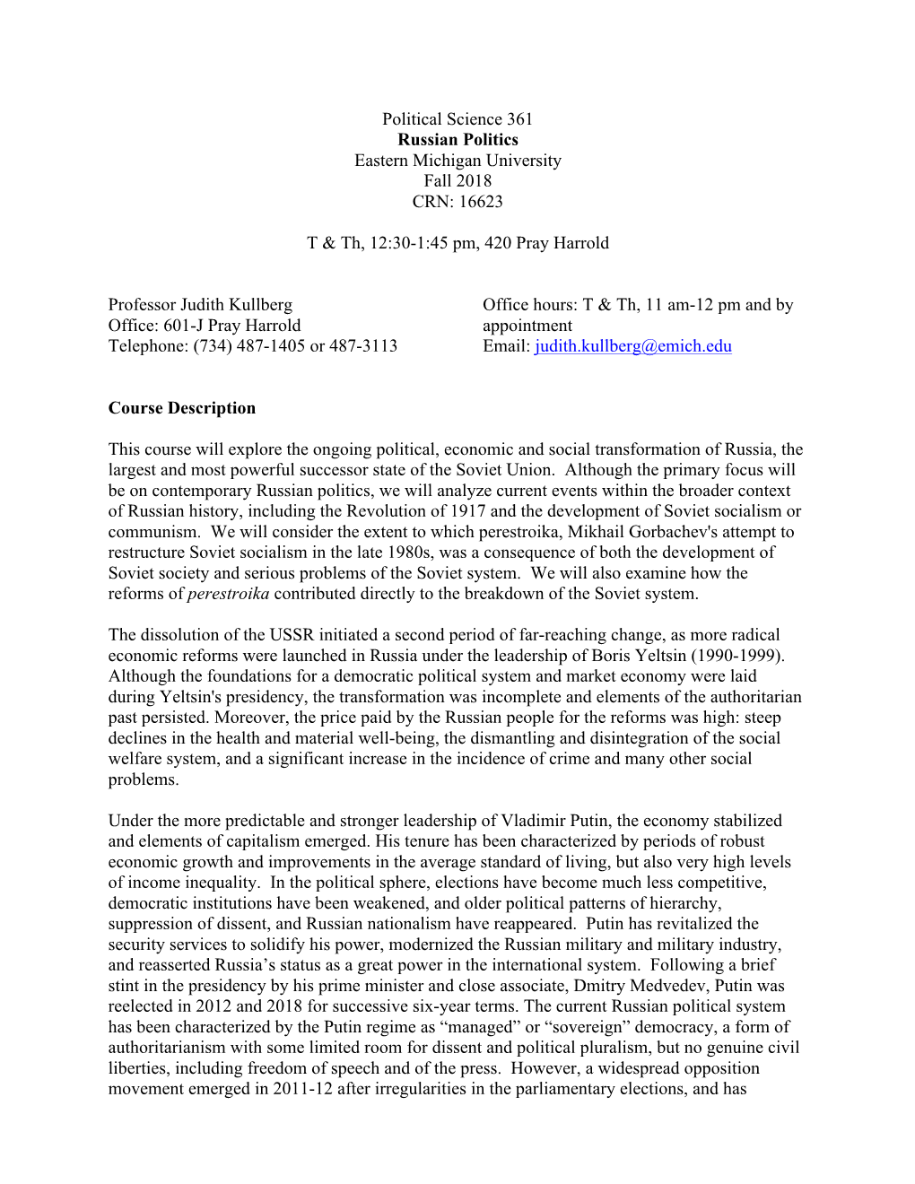 Political Science 361 Russian Politics Eastern Michigan University Fall 2018 CRN: 16623 T & Th, 12:30-1:45 Pm, 420 Pray Ha