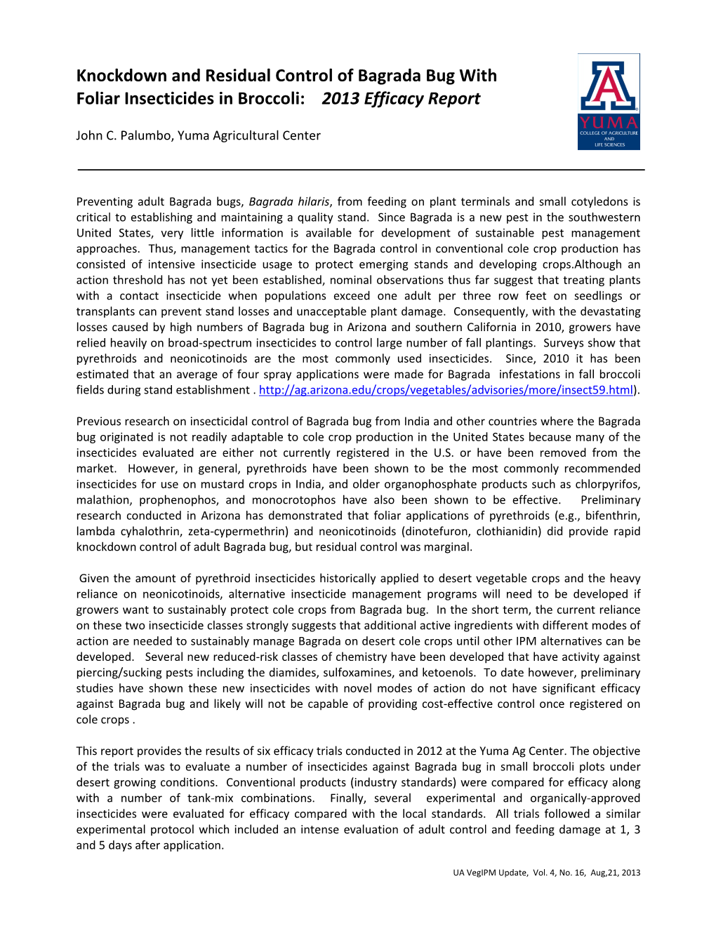 Knockdown and Residual Control of Bagrada Bug with Foliar Insecticides in Broccoli: 2013 Efficacy Report