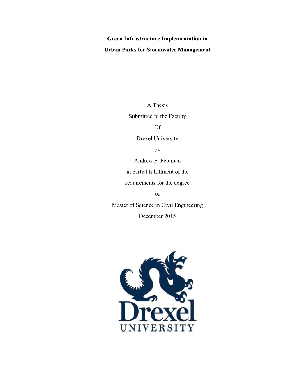 Green Infrastructure Implementation in Urban Parks for Stormwater Management a Thesis Submitted to the Faculty of Drexel Univer