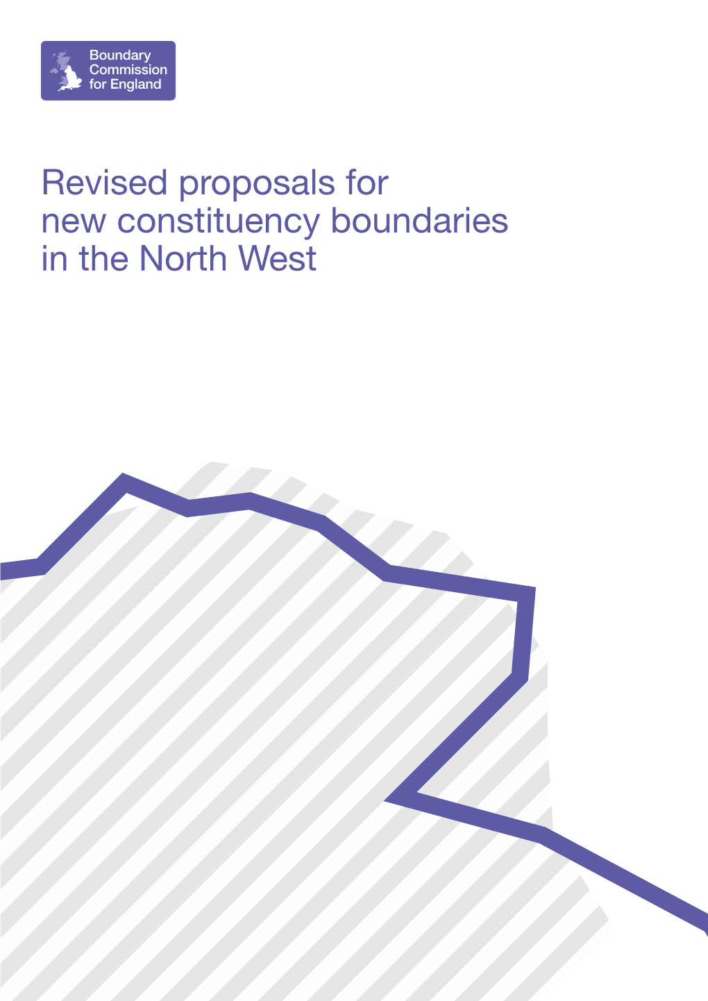 Revised Proposals for New Constituency Boundaries in the North West Contents