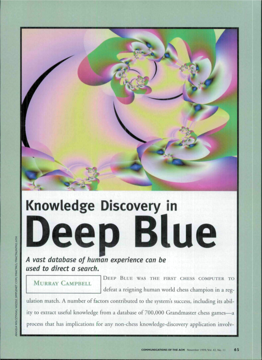 Knowledge Discovery in Deep Blue a Vast Database of Human Experience Can Be Used Ta Direct a Search