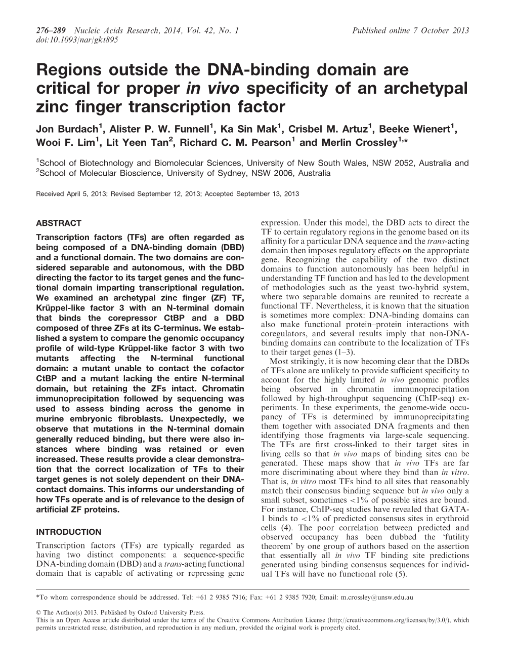 Regions Outside the DNA-Binding Domain Are Critical for Proper in Vivo Specificity of an Archetypal Zinc Finger Transcription Factor Jon Burdach1, Alister P