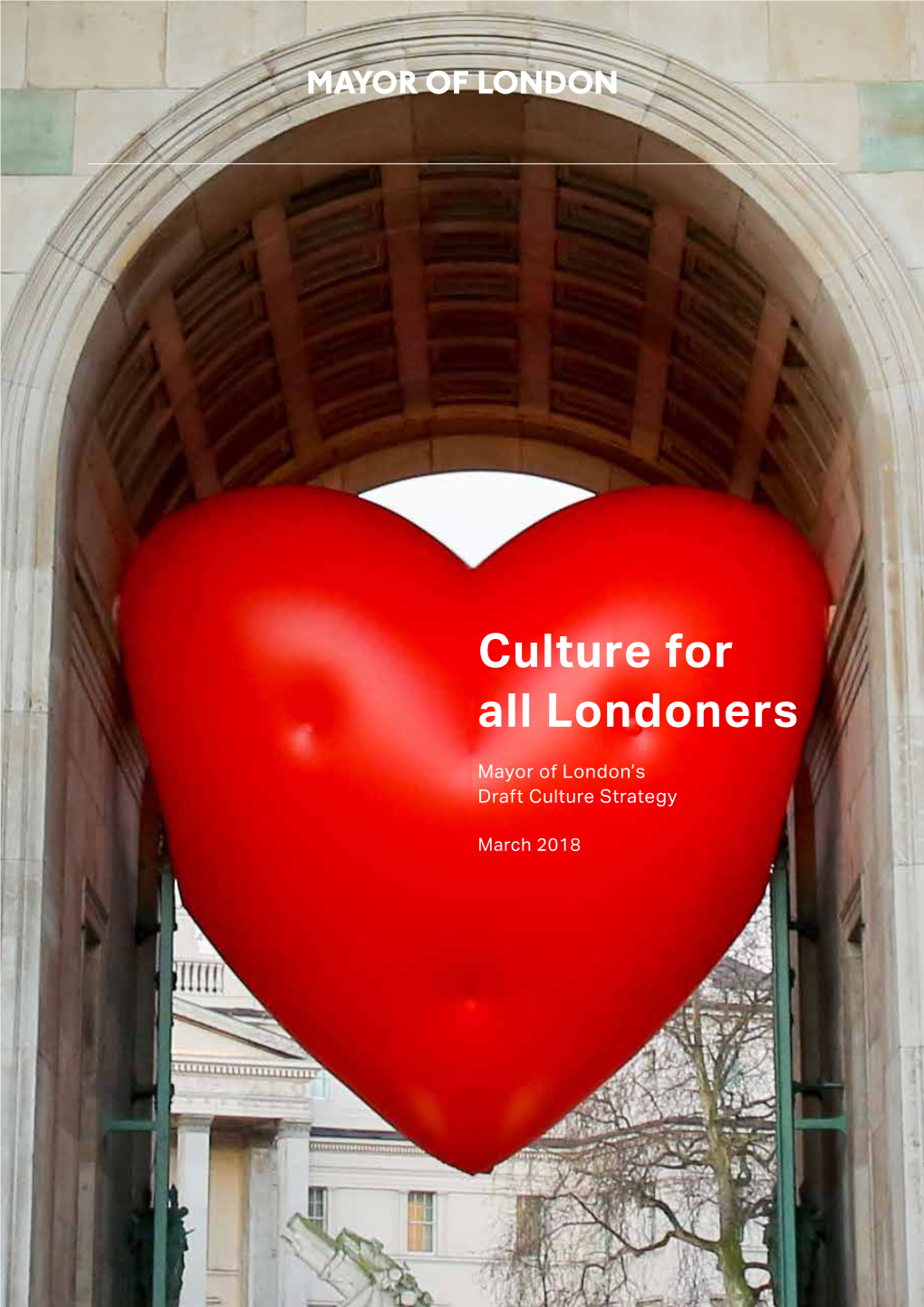 Culture for All Londoners Mayor of London’S Draft Culture Strategy
