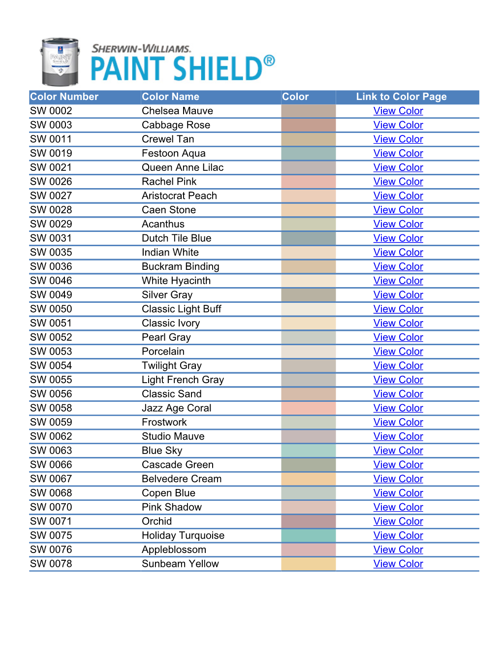 Color Number Color Name Color Link to Color Page SW 0002 Chelsea Mauve View Color SW 0003 Cabbage Rose View Color SW