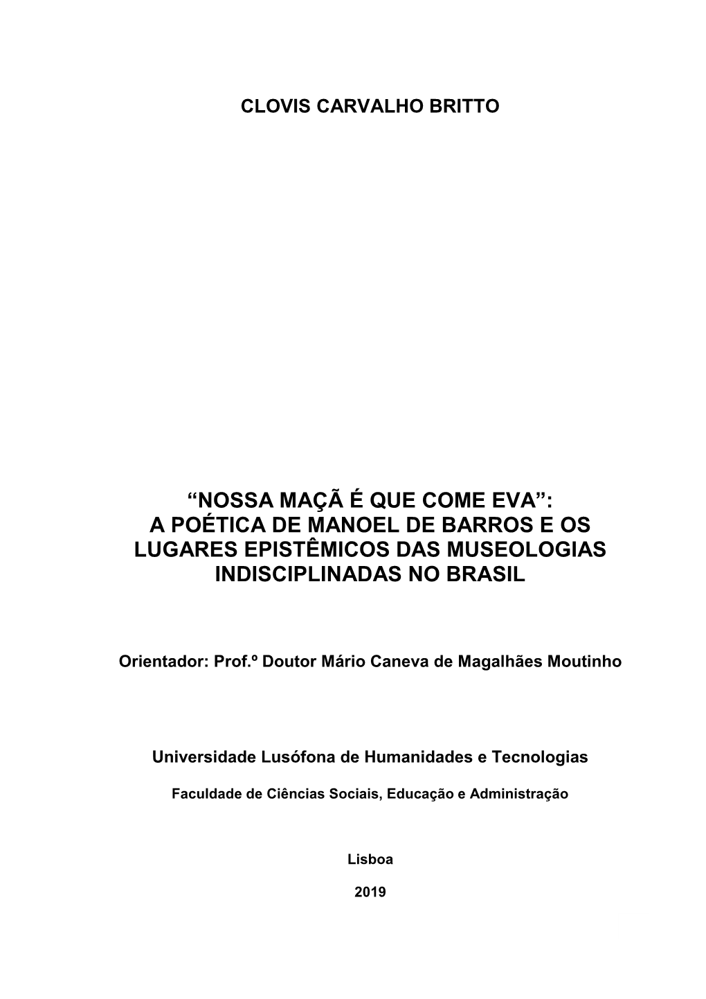 “Nossa Maçã É Que Come Eva”: a Poética De Manoel De Barros E Os Lugares Epistêmicos Das Museologias Indisciplinadas No Brasil