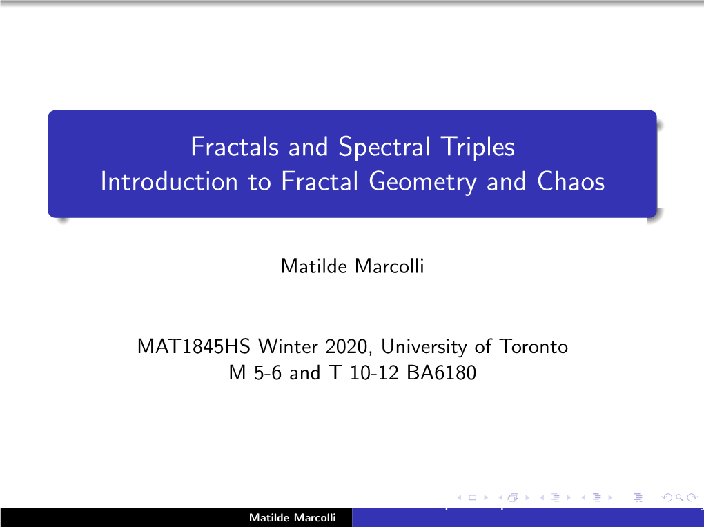 Fractals and Spectral Triples Introduction to Fractal Geometry and Chaos