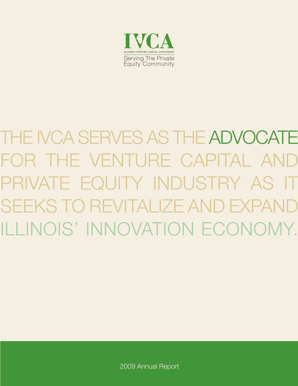 The IVCA Serves As the Advocate for the Venture Capital and Private Equity Industry As It Seeks to Revitalize and Expand Illinois’ Innovation Economy