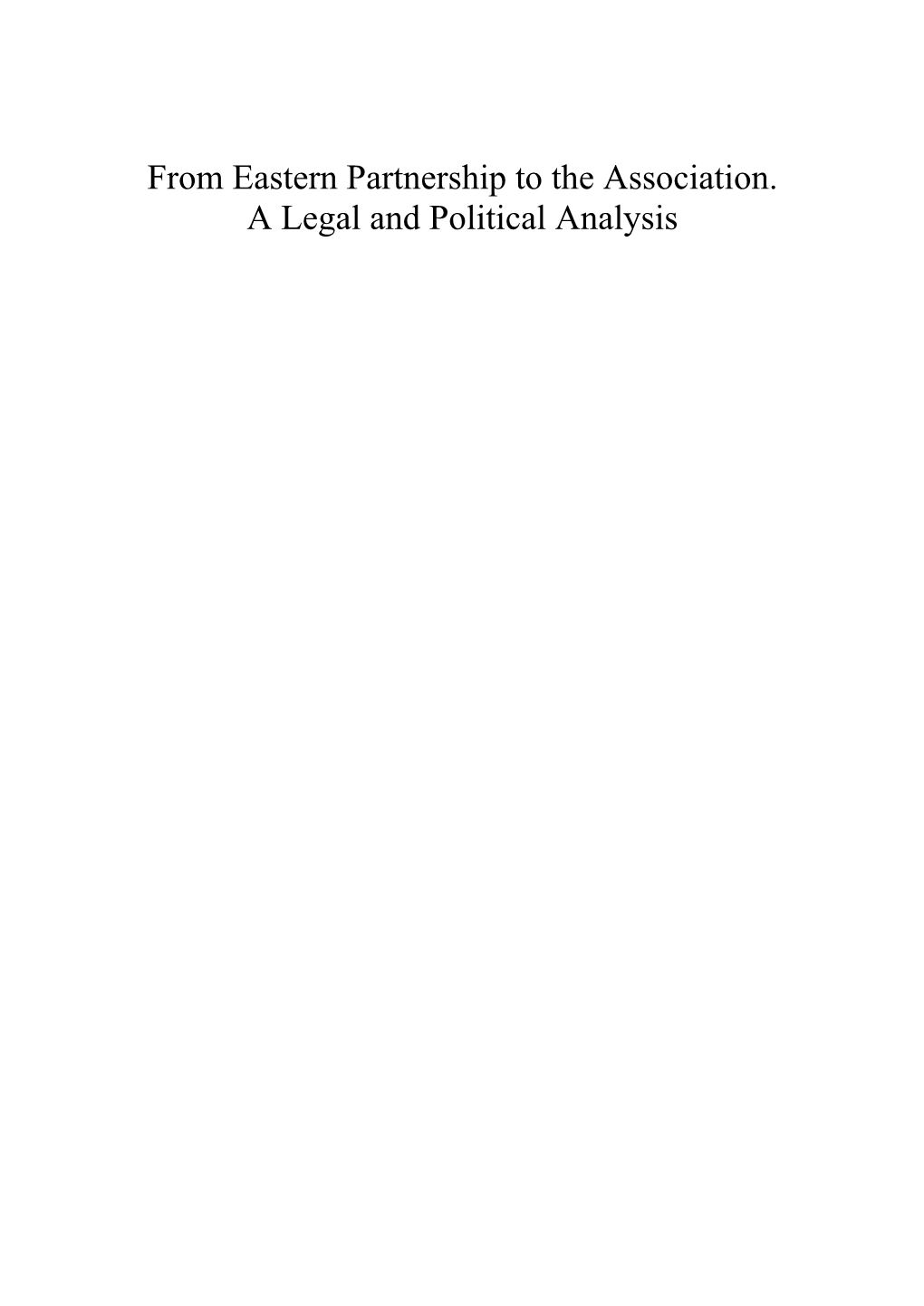 From Eastern Partnership to the Association. a Legal and Political Analysis