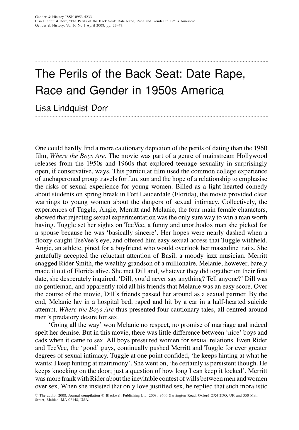The Perils of the Back Seat: Date Rape, Race and Gender in 1950S America’ Gender & History, Vol.20 No.1 April 2008, Pp