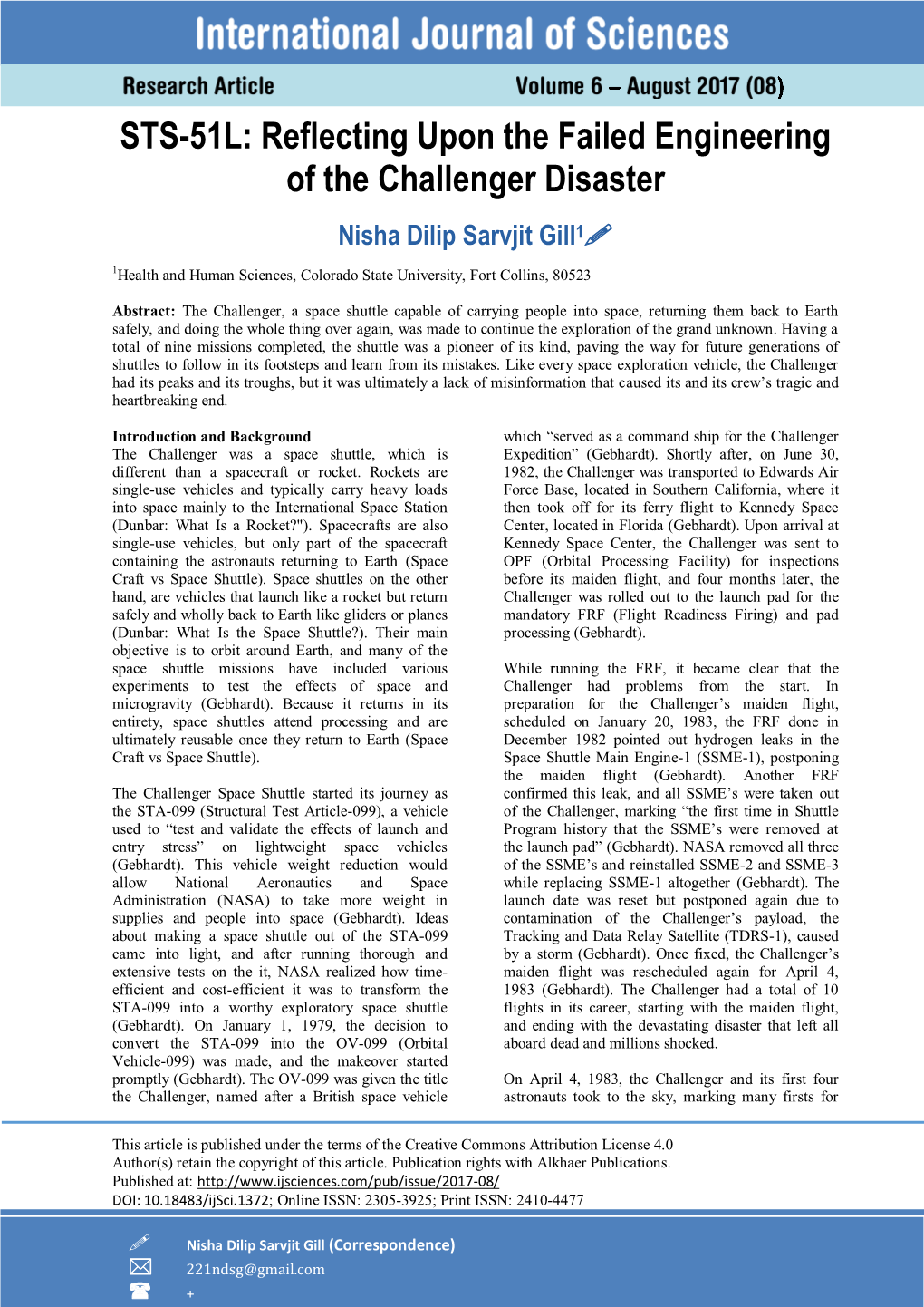 STS-51L: Reflecting Upon the Failed Engineering of the Challenger Disaster Nisha Dilip Sarvjit Gill1