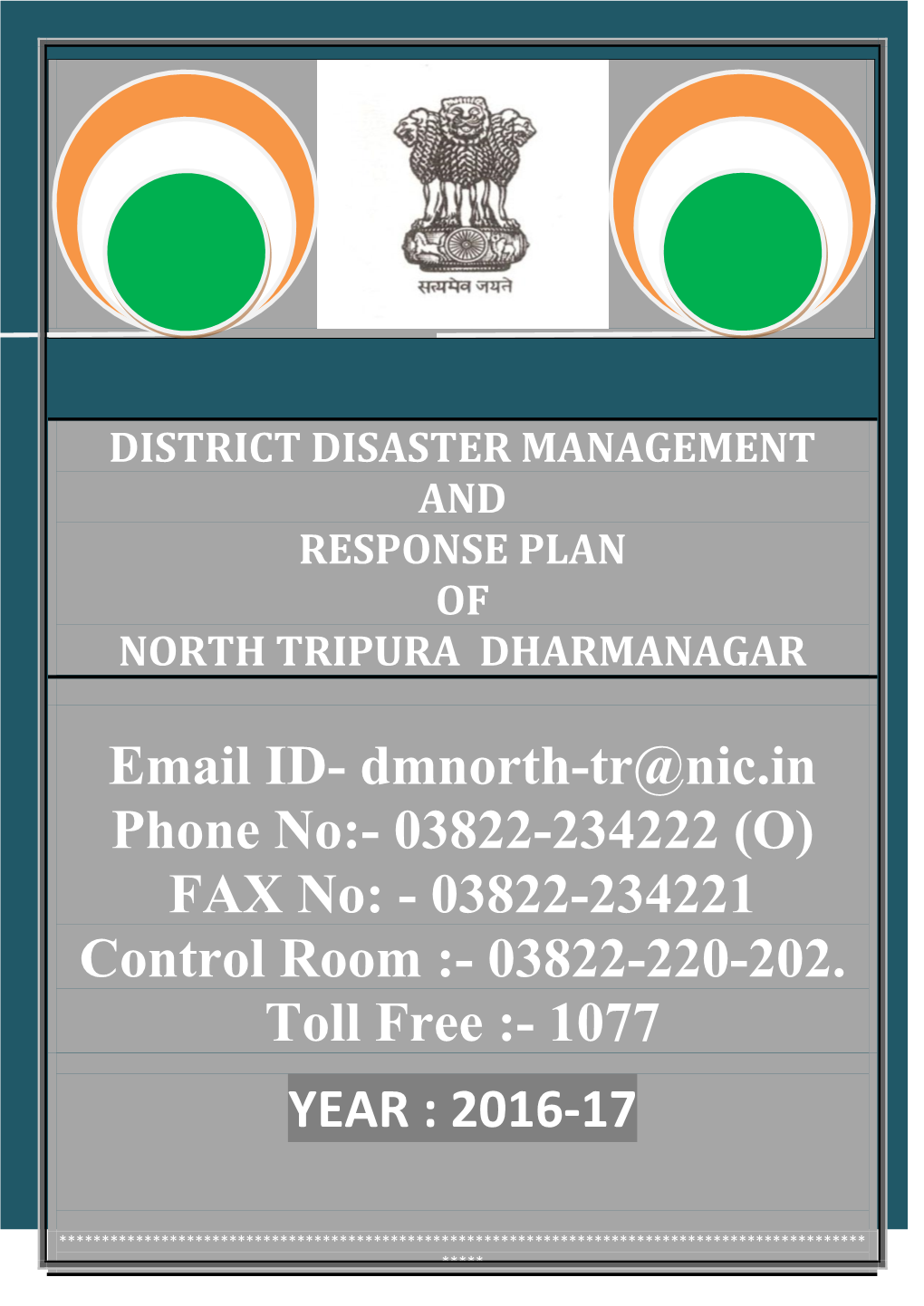 Email ID- Dmnorth-Tr@Nic.In Phone No:- 03822-234222 (O) FAX No: - 03822-234221 Control Room :- 03822-220-202