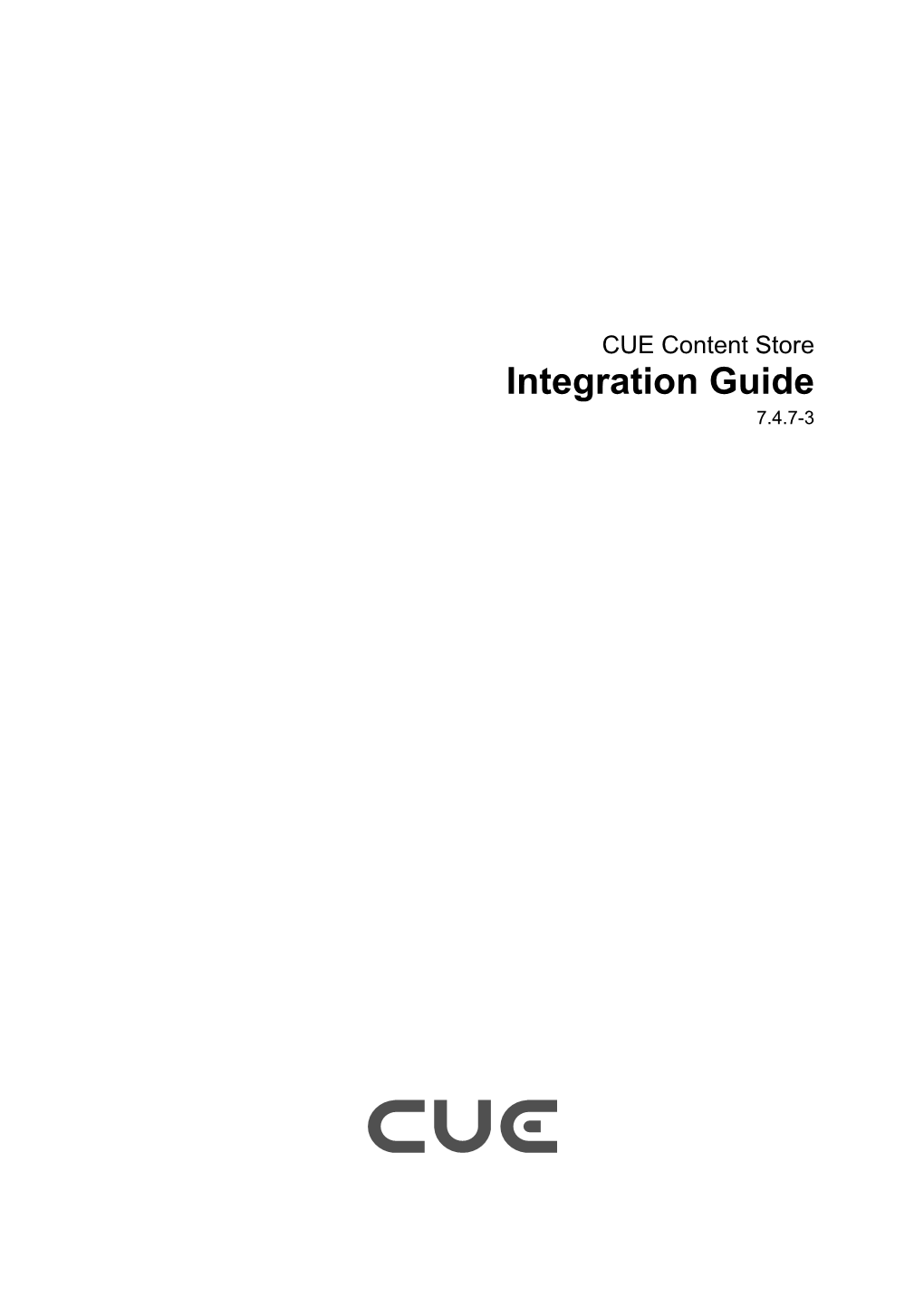 CUE Content Store Integration Guide 7.4.7-3 Table of Contents