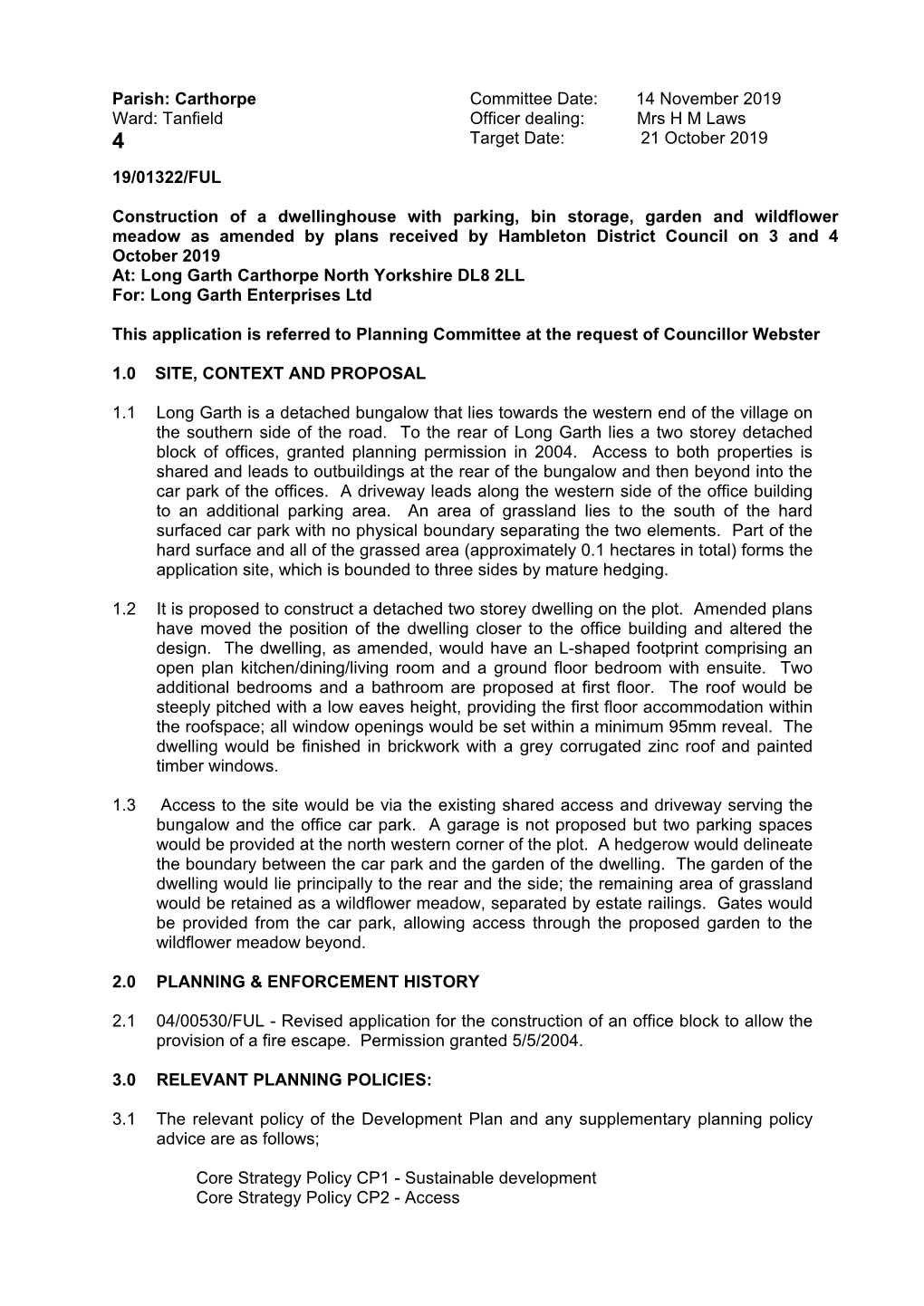 Carthorpe Committee Date: 14 November 2019 Ward: Tanfield Officer Dealing: Mrs H M Laws 4 Target Date: 21 October 2019