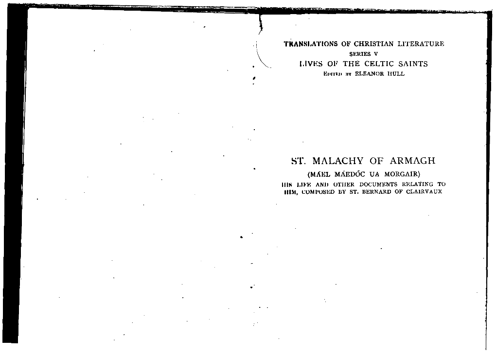 ST. MALACHY of ARMAGH (MAEL MAED& UA MORGAIR) 111S 1,Lm ANI) OTII~DOCUMENTS RELATING to 111B1, COMI'osicd by ST