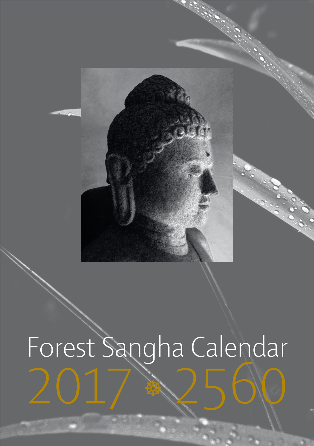 Forest Sangha Calendar 2017 ☸ 2560 This Calendar Has Been Sponsored for Free Distribution by the Kataññutā Group of Malaysia, Singapore and Australia