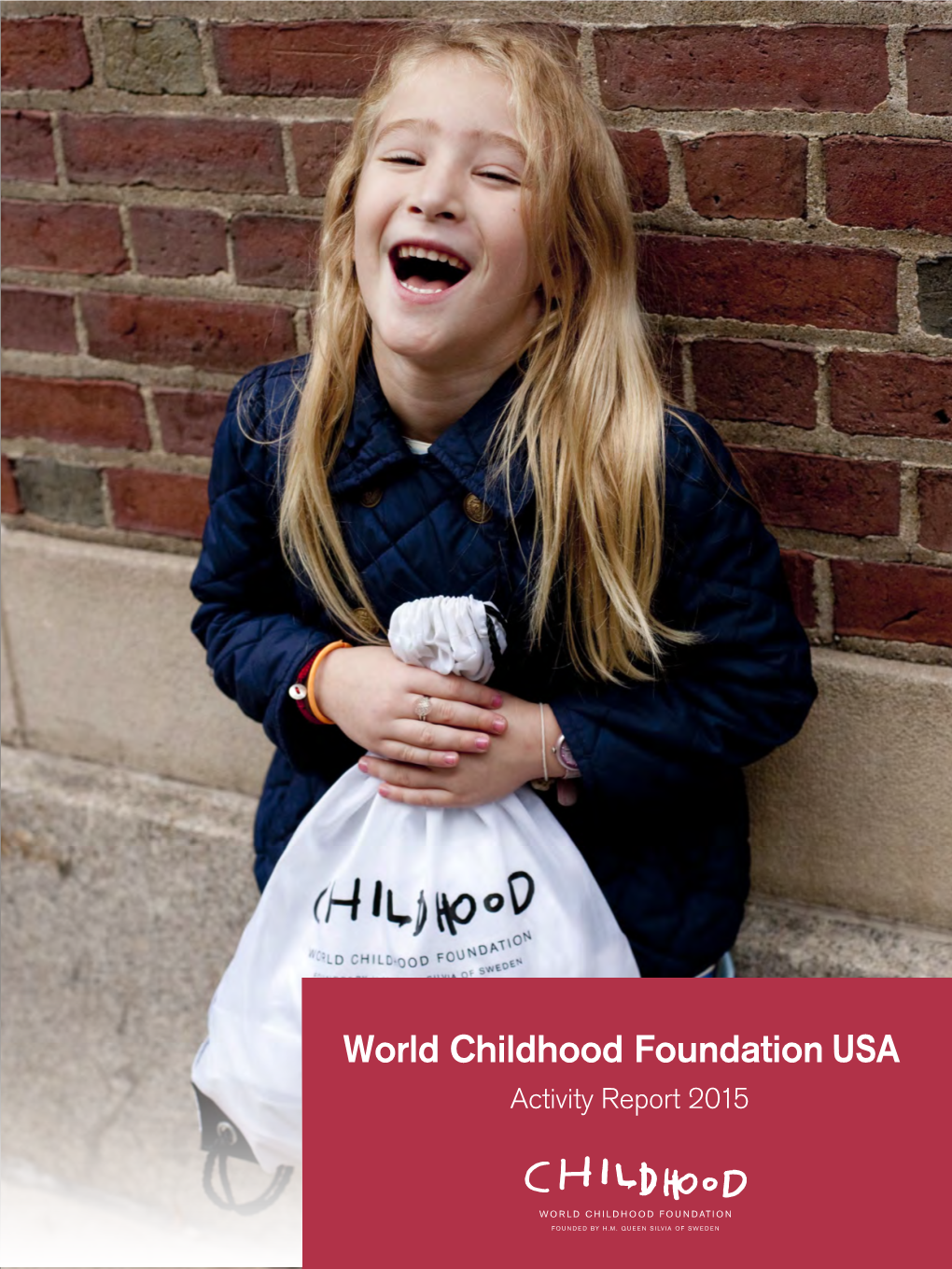 World Childhood Foundation USA Activity Report 2015 100 Projects This Is Childhood