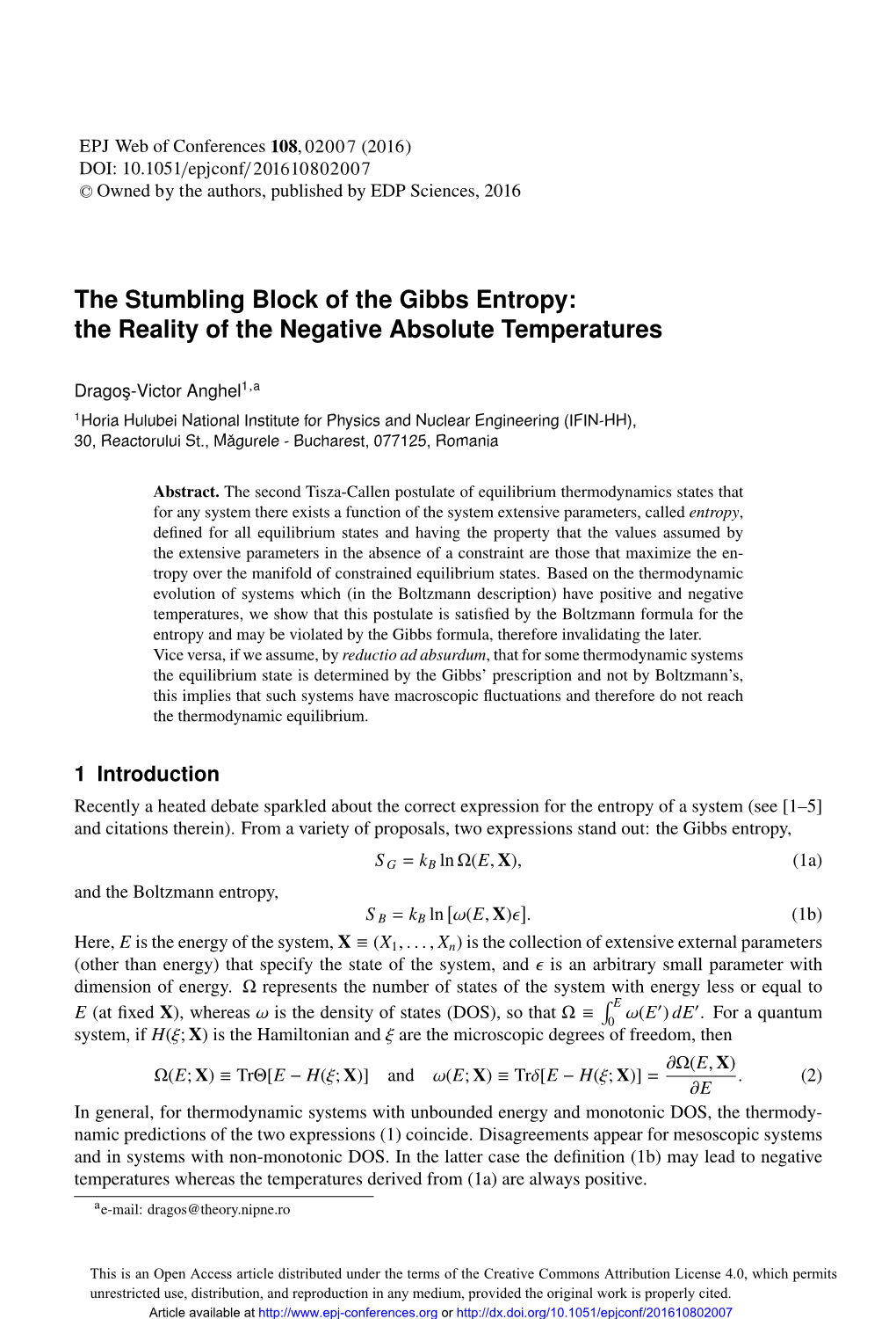 The Stumbling Block of the Gibbs Entropy: the Reality of the Negative Absolute Temperatures