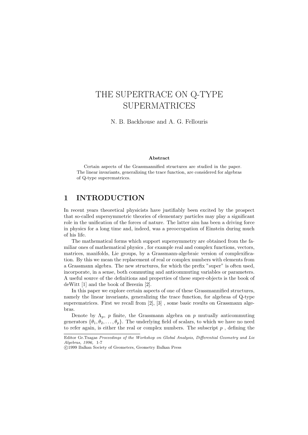 The Supertrace on Q-Type Supermatrices
