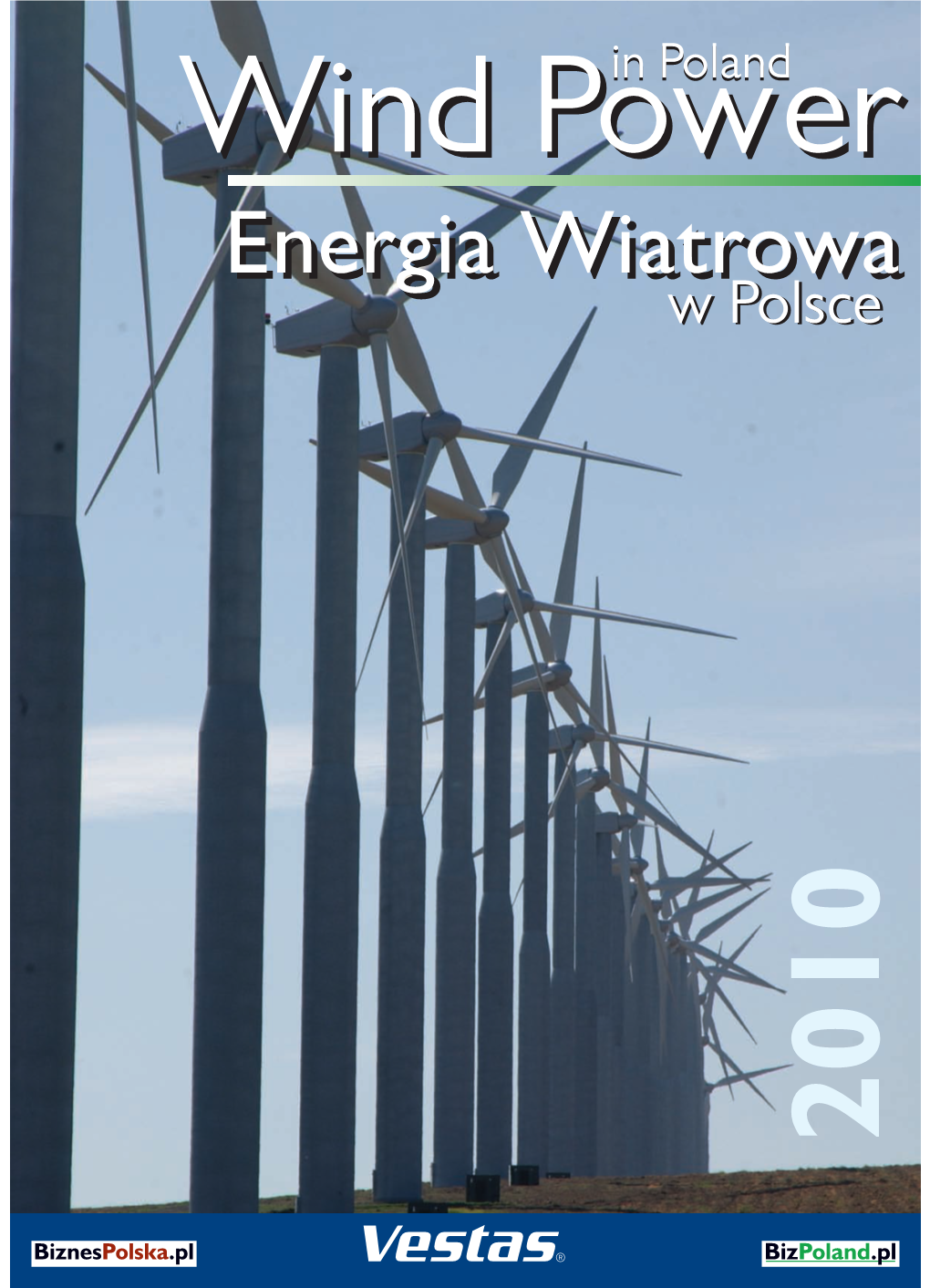 Energia Wiatrowa Energia Wiatrowa in Poland in Poland W Polsce W Polsce 2010