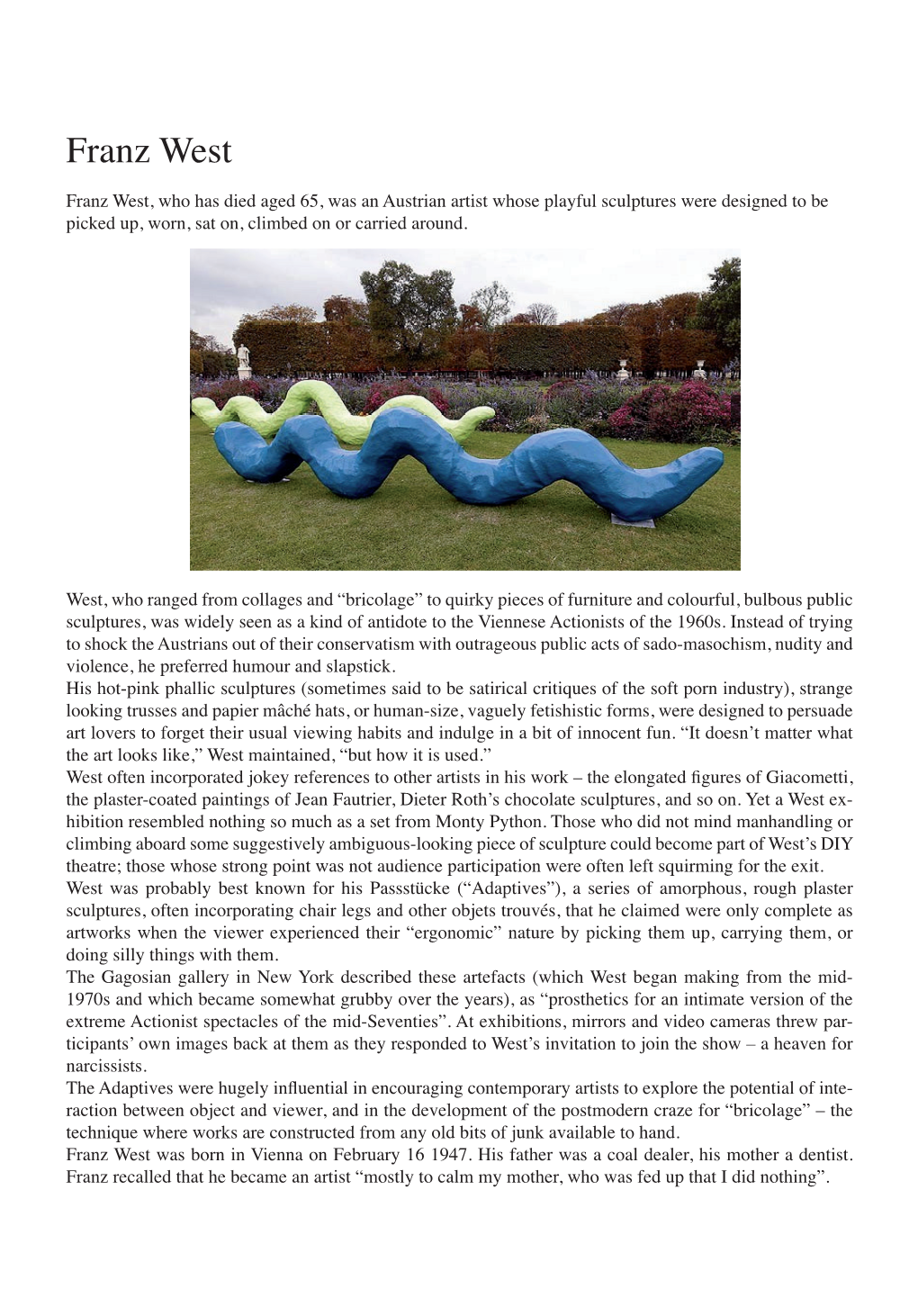 Franz West Franz West, Who Has Died Aged 65, Was an Austrian Artist Whose Playful Sculptures Were Designed to Be Picked Up, Worn, Sat On, Climbed on Or Carried Around