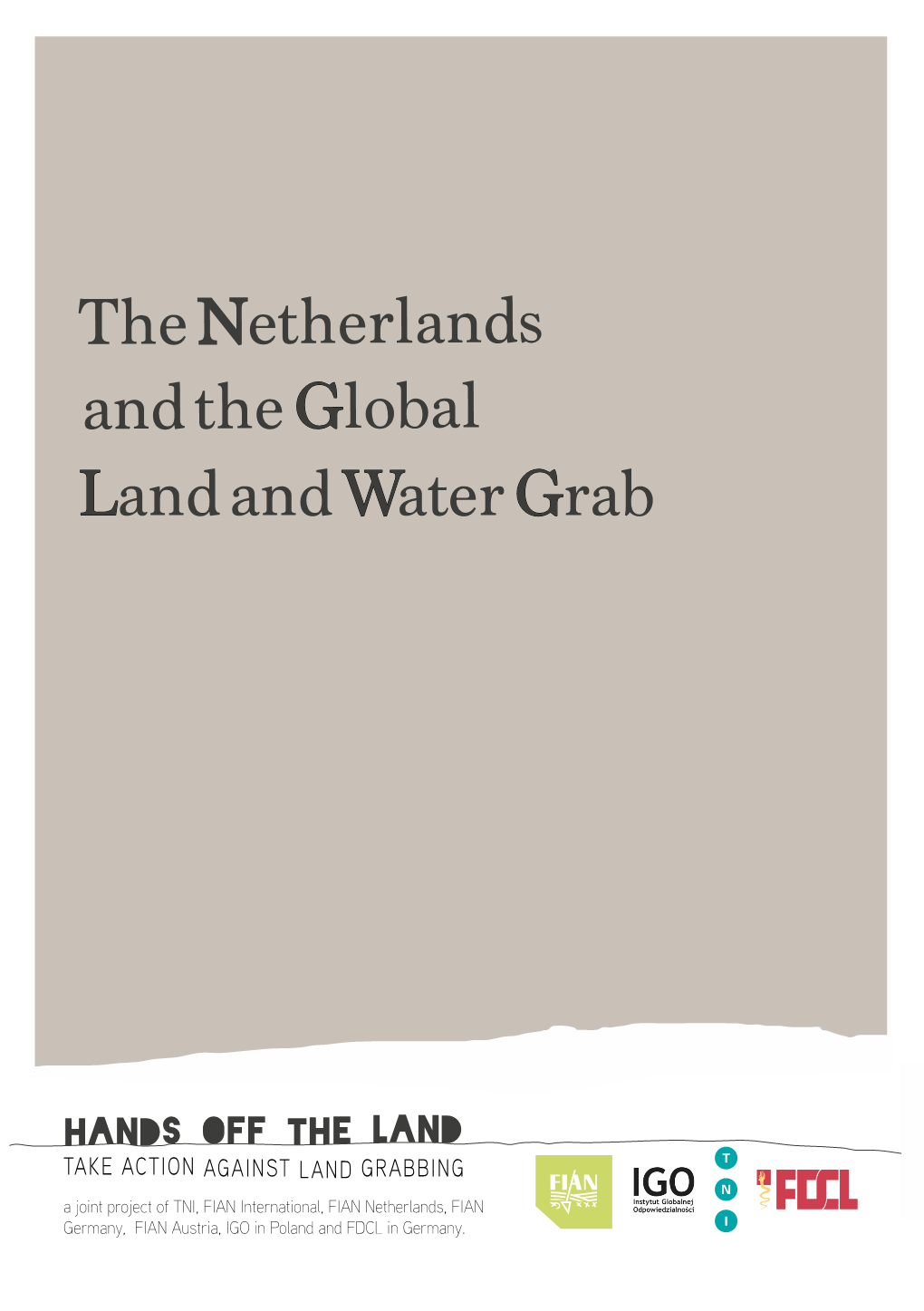 The Netherlands and the Global Land and Water Grab