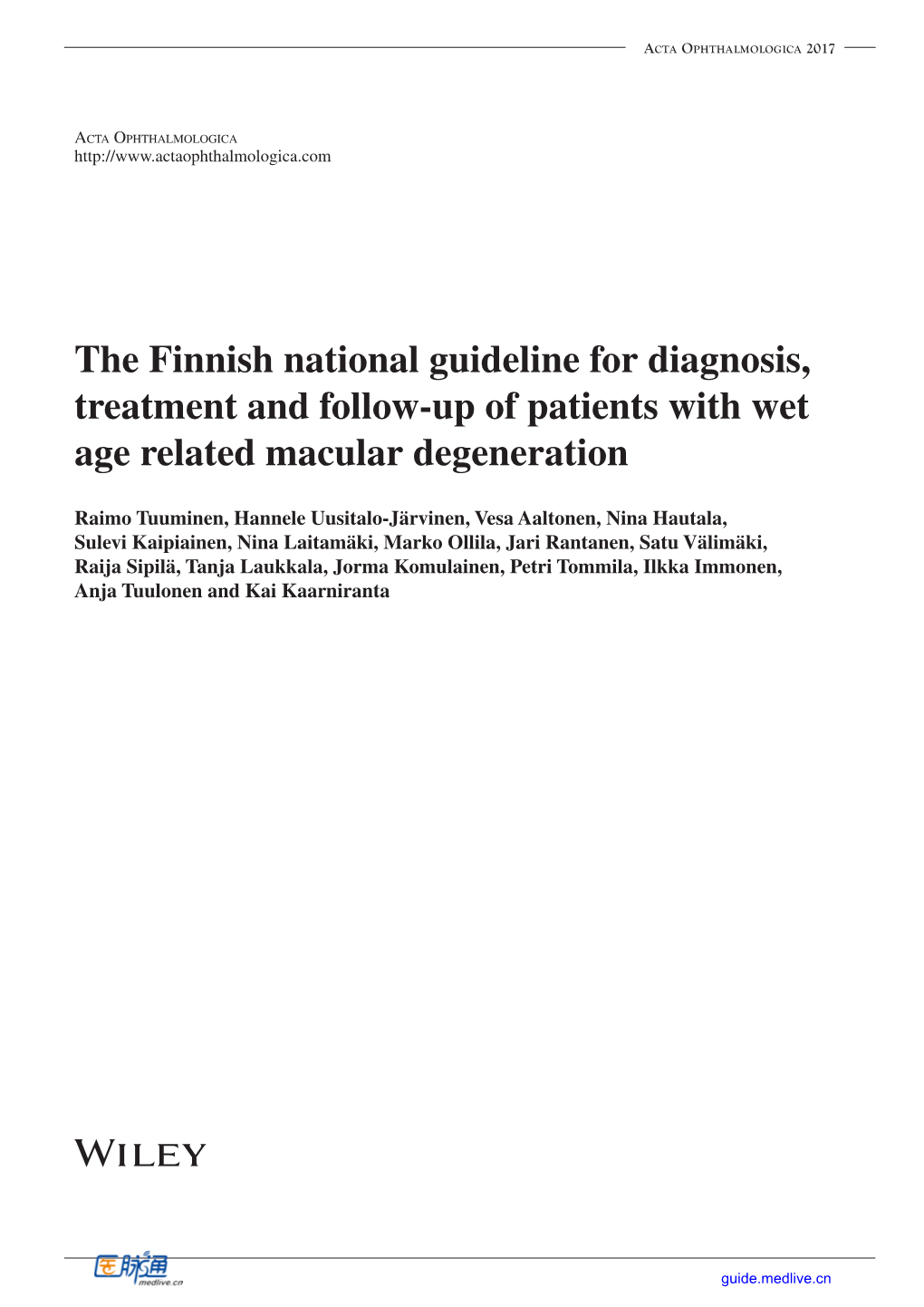 The Finnish National Guideline for Diagnosis, Treatment and Follow&#X2010;Up of Patients with Wet Age Related Macular Degene