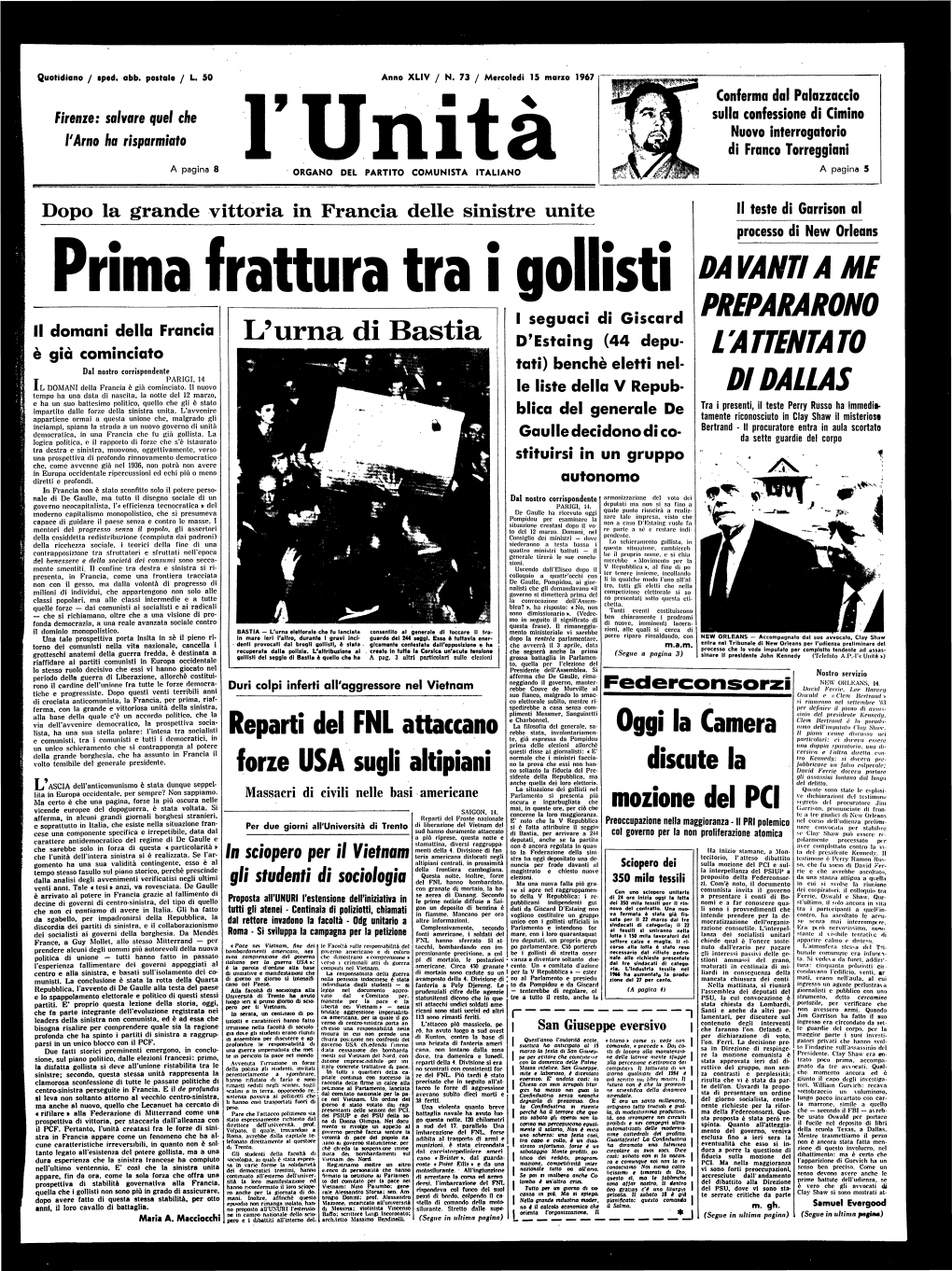 L'urna Di Bastia D'estaing (44 Depu- E Gia Cominciato LATTENTATO Tati) Benche Eletti Nel­ Dal Nostro Corrispondente PARIGI