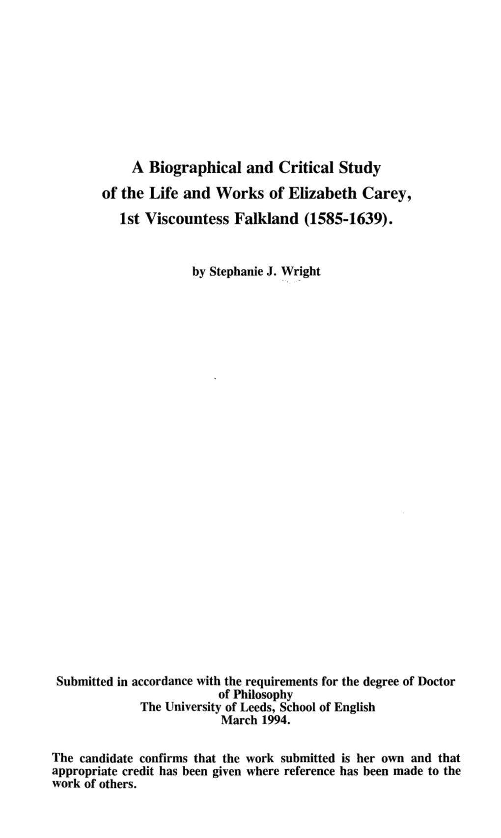 A Biographical and Critical Study of the Life and Works of Elizabeth Carey, 1St Viscountess Falkland (1585-1639)