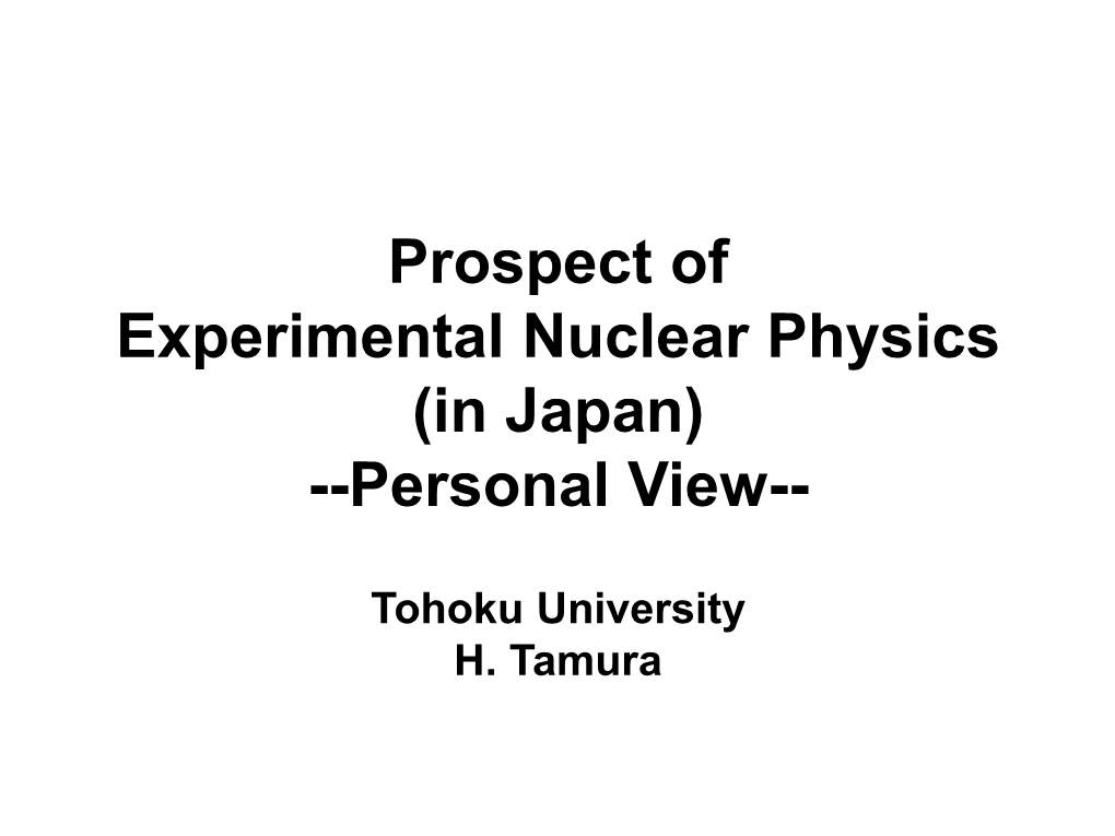 Prospect of Experimental Nuclear Physics (In Japan) --Personal View