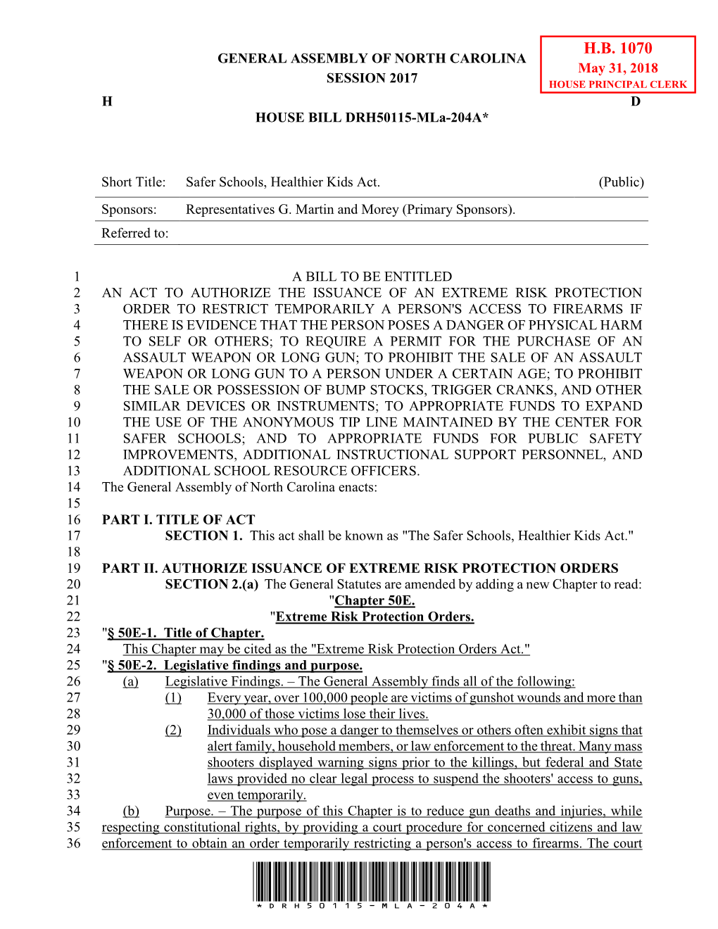 H.B. 1070 GENERAL ASSEMBLY of NORTH CAROLINA May 31, 2018 SESSION 2017 HOUSE PRINCIPAL CLERK H D HOUSE BILL DRH50115-Mla-204A*