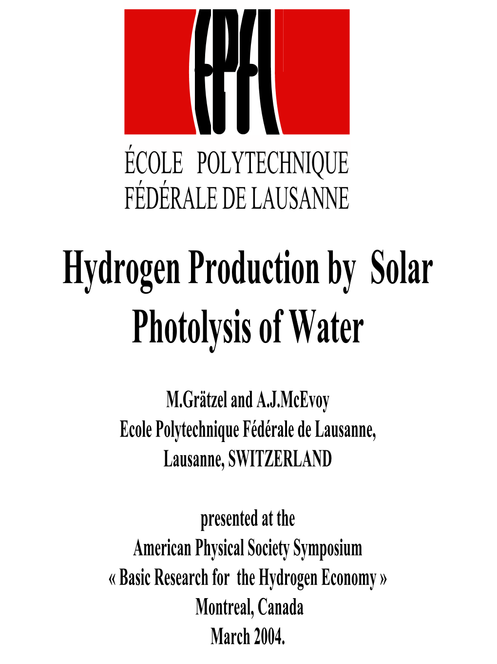 Hydrogen Generation by Solar Photolysis of Water Remains the Prime Target of Research in Photoelectrochemistry